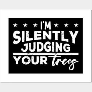 I'm Silently Judging Your Trees, Arborist Posters and Art